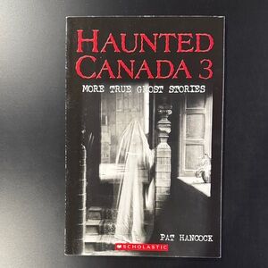 Haunted Canada 3: More True Ghost Stories - Scholastic Softcover Book